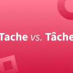 Tache et tâche